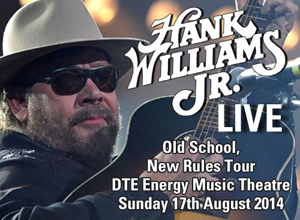 Hank Williams Jr. Old School, New Rules Tour at DTE Energy Music Theatre