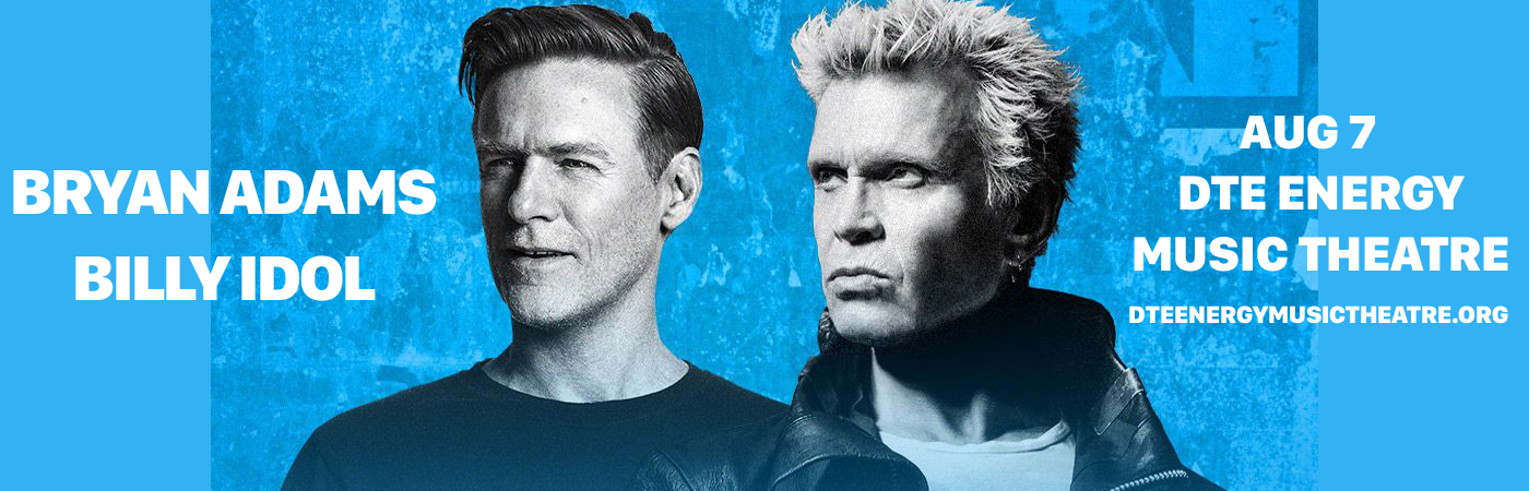 Bryan Adams & Billy Idol at DTE Energy Music Theatre tickets Bryan Adams & Billy Idol at DTE Energy Music Theatre