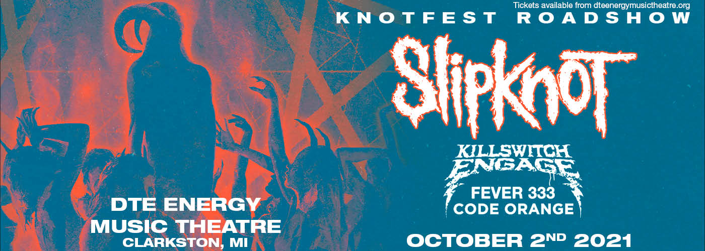 Knotfest Roadshow: Slipknot, Killswitch Engage, Fever333 & Code Orange at DTE Energy Music Theatre